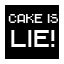 Cake is lie