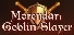 Morendar: Goblin Slayer