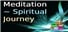 Meditation ~ Spiritual Journey