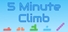 5 Minute Climb