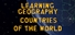 Learning Geography: Countries of the World